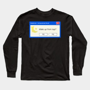 Wake Up Error Message Long Sleeve T-Shirt